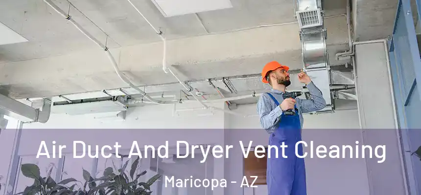  Air Duct And Dryer Vent Cleaning Maricopa - AZ