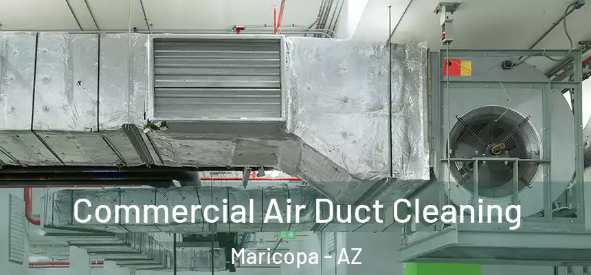 Commercial Air Duct Cleaning Maricopa - AZ