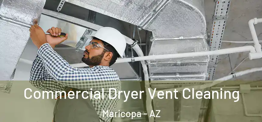  Commercial Dryer Vent Cleaning Maricopa - AZ
