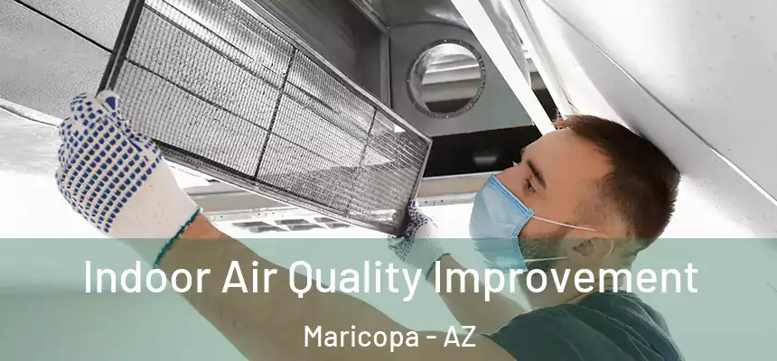  Indoor Air Quality Improvement Maricopa - AZ