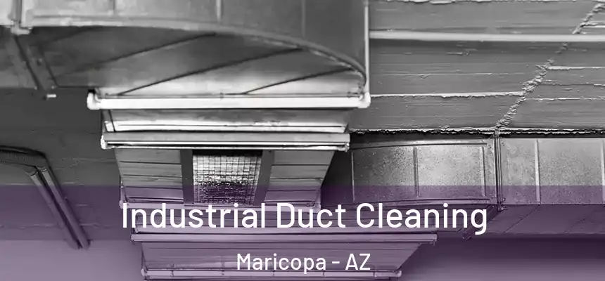 Industrial Duct Cleaning Maricopa - AZ