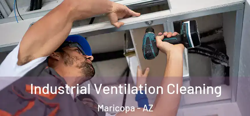 Industrial Ventilation Cleaning Maricopa - AZ