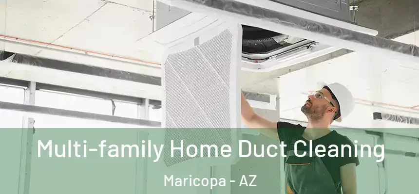  Multi-family Home Duct Cleaning Maricopa - AZ