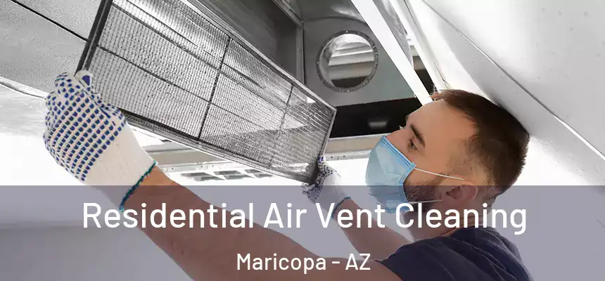  Residential Air Vent Cleaning Maricopa - AZ