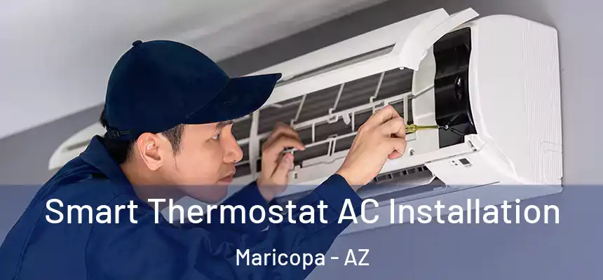  Smart Thermostat AC Installation Maricopa - AZ